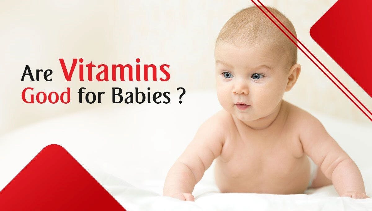 Are Vitamins Good for Babies?